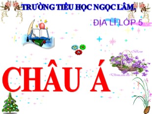 Bài giảng Địa lý Lớp 5 - Bài 17: Châu Á - Năm học 2019-2020 - Trường TH Ngọc Lâm