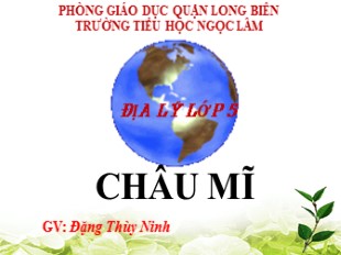 Bài giảng Địa lý Lớp 5 - Bài 25: Châu Mĩ - Đặng Thùy Ninh