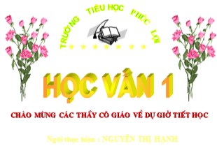 Bài giảng Học vần Lớp 1 - Bài 33 - Nguyễn Thị Hạnh