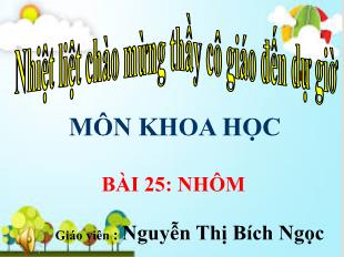 Bài giảng Khoa học 5 - Bài 25: Nhôm - Nguyễn Thị Bích Ngọc