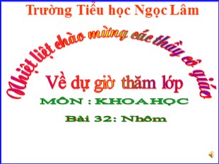 Bài giảng Khoa học Lớp 5 - Bài 32: Nhôm - Trường Tiểu học Ngọc Lâm