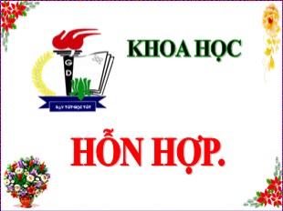 Bài giảng Khoa học Lớp 5 - Bài 36: Hỗn hợp