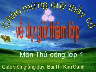 Bài giảng Thủ công Lớp 1 - Bài 16: Cắt dán hình chữ nhật - Bùi Thị Kim Oanh