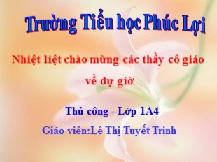 Bài giảng Thủ công Lớp 1 - Bài 5: Xé dán hình cây đơn giản - Lê Thị Tuyết Trinh