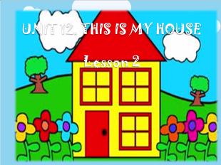Bài giảng Tiếng Anh 3 - Unit 12: This is my house - Lesson 2