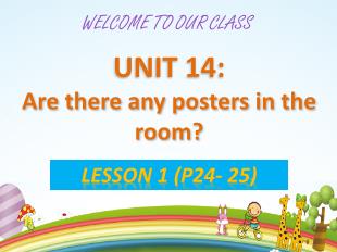 Bài giảng Tiếng Anh 3 - Unit 14: Are there any posters in the room? - Lesson 1