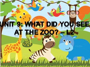 Bài giảng Tiếng Anh Lớp 5 - Unit 9: What did you see at the zoo? - Lesson 2