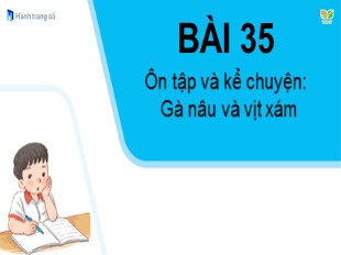 Bài giảng Tiếng Việt 1 - Bài 35: Ôn tập và kể chuyện 
