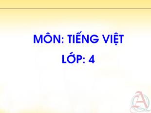 Bài giảng Tiếng Việt 4 - Tuần 15: Mở rộng vốn từ 