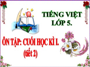 Bài giảng Tiếng Việt Lớp 5 - Tuần 18: Ôn tập cuối học kỳ I (Tiết 2)