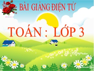 Bài giảng Toán 3 - Tuần 21: Luyện tập trừ các số trong phạm vi 10000