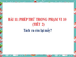 Bài giảng Toán Lớp 1 - Bài 11: Phép trừ trong phạm vi 10 (Tiết 2)