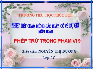 Bài giảng Toán Lớp 1 - Bài: Phép trừ trong phạm vi 9 - Nguyễn Thị Dương