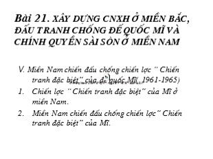 Bài giảng Lịch sử 12 - Bài 21: Xây dựng CNXH ở miền Bắc, đấu tranh chống đế quốc Mĩ và chính quyền Sài Gòn ở miền Nam
