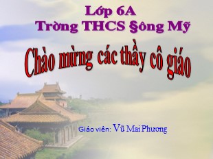 Bài giảng Lịch Sử 6 - Chương III, Tiết 19, Bài 17: Cuộc khởi nghĩa Hai Bà Trưng (năm 40) - Vũ Mai Phương