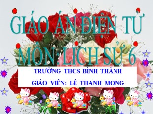 Bài giảng Lịch Sử 6 - Chương III, Tiết 19, Bài 17: Cuộc khởi nghĩa Hai Bà Trưng (năm 40) - Lê Thanh Mong