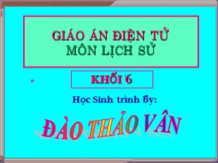 Bài giảng Lịch Sử 6 - Chương III, Tiết 19, Bài 17: Cuộc khởi nghĩa Hai Bà Trưng (năm 40) - Đào Thảo Vân