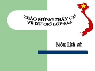 Bài giảng Lịch sử 6 - Tiết 14, Bài 13: Đời sống vật chất và tinh thần của cư dân Văn Lang - Lý Thị Kiều