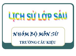 Bài giảng Lịch sử 6 - Tiết 14, Bài 13: Đời sống vật chất và tinh thần của cư dân Văn Lang - THCS Cầu Kiệu