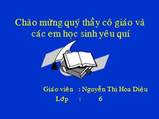 Bài giảng Lịch sử 6 - Tiết 26, Bài 21: Khởi nghĩa Lý Bí. Nước Vạn Xuân (542 - 602) - Nguyễn Thị Hoa Diệu