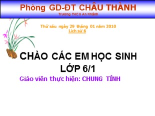 Bài giảng Lịch sử 6 - Tiết 26, Bài 21: Khởi nghĩa Lý Bí. Nước Vạn Xuân (542 - 602) - Chung Tính