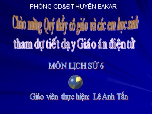 Bài giảng Lịch sử 6 - Tiết 26, Bài 21: Khởi nghĩa Lý Bí. Nước Vạn Xuân (542 - 602) - Lê Anh Tuấn