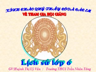 Bài giảng Lịch sử 6 - Tiết 26, Bài 21: Khởi nghĩa Lý Bí. Nước Vạn Xuân (542 - 602) - Huỳnh THị Ủy Vân