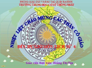 Bài giảng Lịch sử Lớp 6 - Tiết 31, Bài 27: Ngô Quyền và chiến thắng Bạch Đằng năm 938 - Hoàng Thị Nga