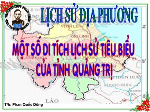 Đề tài Một số di tích lịch sử tiêu biểu của tỉnh Quảng Trị - Phan Quốc Dũng