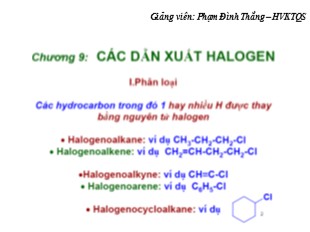 Bài giảng Dẫn xuất Halogen là gì? Tính chất vật lý, tính chất hóa học - Phạm Đình Thắng – HVKTQS