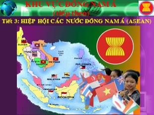 Bài giảng Địa Lí 11 - Tiết 3, Bài 11 : Hiệp hội các nước Đông Nam Á