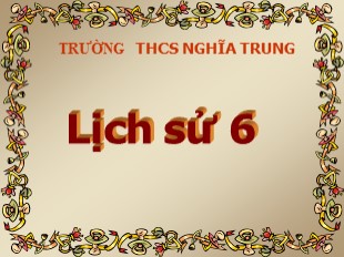 Bài giảng Lịch sử 6 Bài 19: Từ sau Trưng Vương đến trước Lý Nam Đế ( giữa thế kỉ I - Giữa thế kỉ VI) - THCS Nghĩa Trung