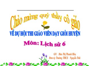 Bài giảng Lịch sử 6 Bài 19: Từ sau Trưng Vương đến trước Lý Nam Đế ( giữa thế kỉ I - Giữa thế kỉ VI) - Đào Thị Thanh Hoa