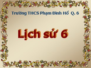 Bài giảng Lịch sử 6 Bài 19: Từ sau Trưng Vương đến trước Lý Nam Đế ( giữa thế kỉ I - Giữa thế kỉ VI) - THCS Phạm Đình Hổ