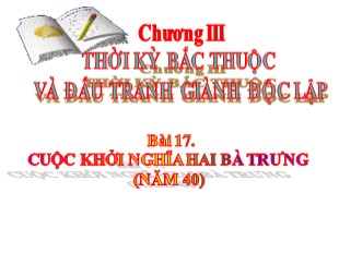 Bài giảng Lịch Sử 6 - Chương III, Tiết 19, Bài 17: Cuộc khởi nghĩa Hai Bà Trưng (năm 40) - Bảo Khánh