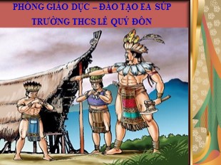 Bài giảng Lịch Sử 6 - Tiết 13, Bài 12: Nước Văn Lang - Nguyễn Mạnh Cương