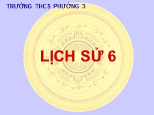 Bài giảng Lịch Sử 6 - Tiết 13, Bài 12: Nước Văn Lang - THCS Phường 3