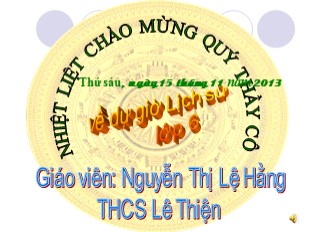 Bài giảng Lịch sử 6 - Tiết 14, Bài 13: Đời sống vật chất và tinh thần của cư dân Văn Lang - Nguyễn Thị Lệ Hằng