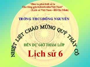 Bài giảng Lịch sử 6 - Tiết 15, Bài 13: Đời sống vật chất và tinh thần của cư dân Văn Lang - THCS Đồng Nguyên