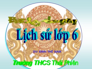 Bài giảng Lịch sử 6 - Tiết 3, Bài 3: Xã hội nguyên thủy - Đinh Thế Nam