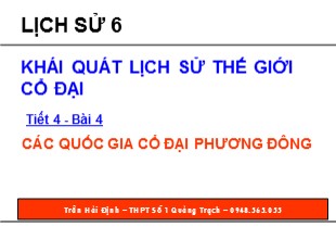 Bài giảng Lịch sử 6 - Tiết 4, Bài 4: Các quốc gia cổ đại phương Đông - Trần Hải Định