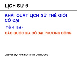 Bài giảng Lịch sử 6 - Tiết 4, Bài 4: Các quốc gia cổ đại Phương Đông