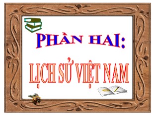 Bài giảng Lịch sử 6 - Tiết 9, Bài 8: Thời nguyên thủy trên đất nước ta