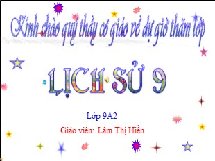 Bài giảng Lịch sử 9 - Bài 11: Trật tự thế giới mới sau chiến tranh thế giới thứ hai - Lâm Thị Hiền