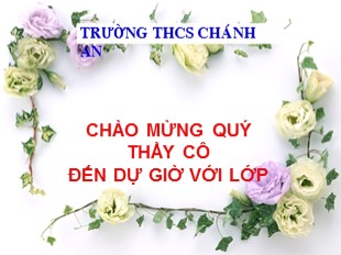 Bài giảng Lịch sử Lớp 6 - Bài 23 : Những cuộc khởi nghĩa lớn trong các thế kỉ VII - IX - THCS Chánh