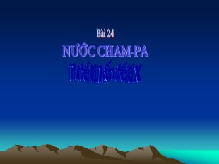 Bài giảng Lịch Sử Lớp 6 - Bài 24 : Nước Cham-Pa từ thế kỉ II đến thế kỉ X - Hoa Lan