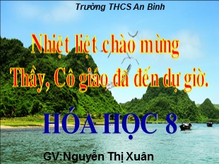 Bài giảng môn Hóa học 8 - Tiết 44: Bài luyện tập 5 - Nguyễn Thị Xuân
