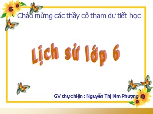 Bài giảng môn Lịch Sử 6 - Bài 17: Cuộc khởi nghĩa Hai Bà Trưng (năm 40) - Nguyễn Thị Kim Phượng