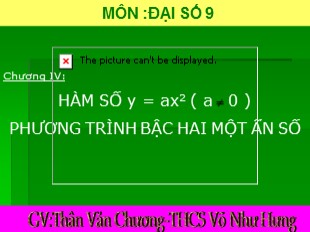 Bài giảng Toán 9 -  Bài 1: Hàm số y = ax 2 (a ≠ 0) | Thân Văn Chương