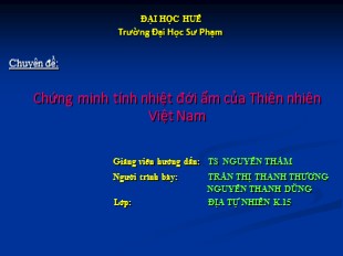 Chuyên đề: Chứng minh tính nhiệt đới ẩm của thiên nhiên Việt Nam - TS Nguyễn Thám